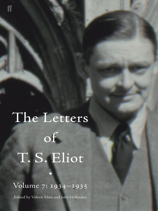 Title details for Letters of T. S. Eliot, Volume 7 by T. S. Eliot - Wait list